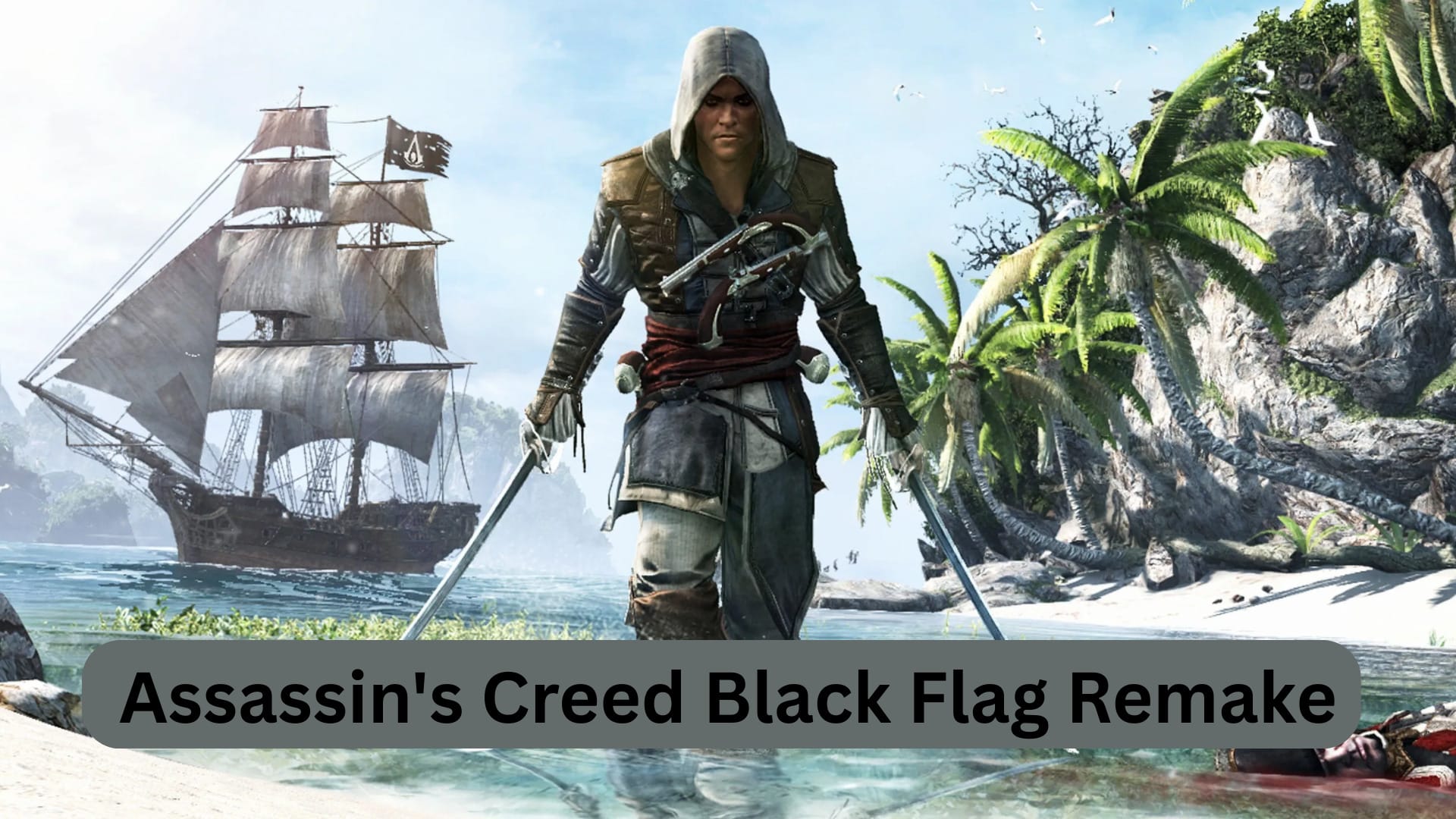 **Assassin’s Creed Black Flag Remake Unlikely to Feature in February State of Play**